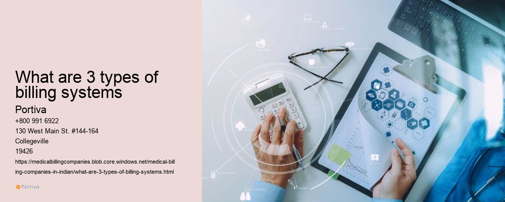 What are 3 types of billing systems