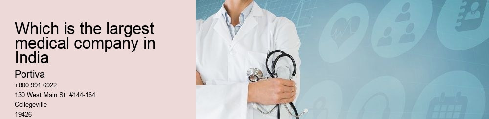 Which is the largest medical company in India